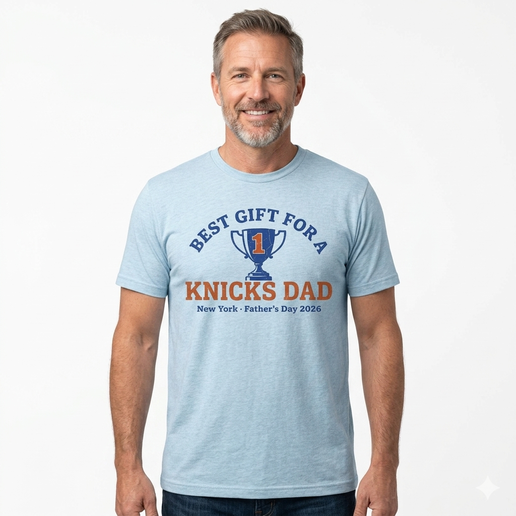 Best Gift For A Knicks Dad Tee — New York Father's Day 2026