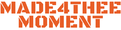 Made4TheeMoment